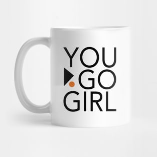 Womens Empowerment and Girls Inspirational You Go Girl Mug